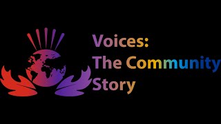 Voices: The Community Story - Webinar 1