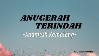 Andmesh Kamaleng - Anugerah Terindah (Lirik Lagu) | Ku ingin kau jadi milikku temani diriku..