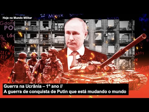 Guerra na Ucrânia – 1º ano – A guerra de conquista de Putin que está mudando o mundo