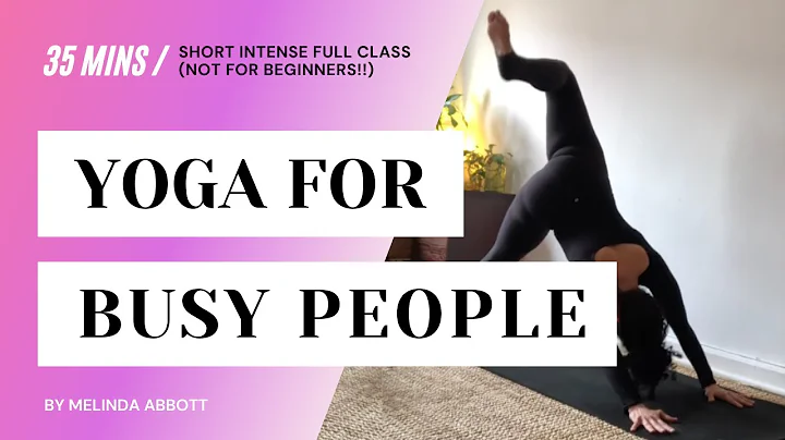 Short (35 min) Intense Yoga Class! Yoga Flow For B...