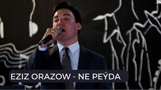 Eziz Orazow - Ne Peyda | Turkmen aydymlary 2023 | Official video | Janly Sesim