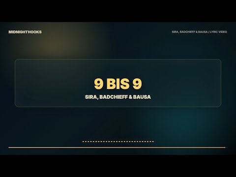 SIRA, badchieff & Bausa — 9 bis 9 (Lyrics) | Songtext · Deutschpop