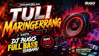 TULI MARINGERRANG - Ansar S Cover Remix Viral 2026 🔥 DJ Bugis Full Bass Terbaru