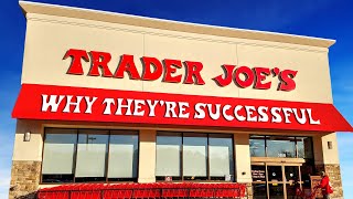 Trader Joe's  Why They're Successful