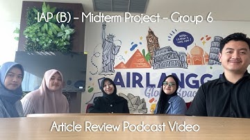 Midterm Project – Article Review Podcast Video | IAP (B) – Group 6