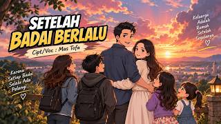 Setelah Badai Berlalu - Mas Tofa | Official Music Video (Animasi 2D)