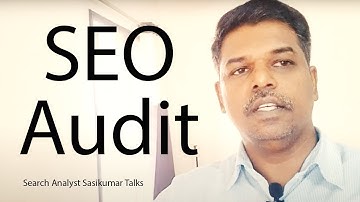 SEO Class 3.3: SEO Audit (in Tamil). Search Analyst Sasikumar Talks. #SasikumarTalks