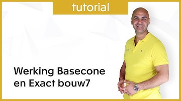 Exact Online Bouw video tutorial - werking Exact Online Bouw & Basecone