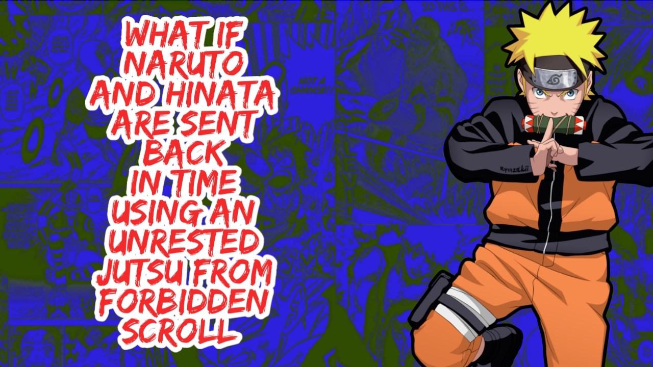 What if Naruto And Hinata Are Sent Back in Time Using An Untested Jutsu From Forbidden Scroll