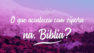 O Que Aconteceu Com Zipara Na Bíblia?