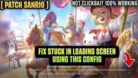 How To Fix Stuck In LOADING SCREEN Mobile Legends - [ Patch Sanrio ] 100% Working