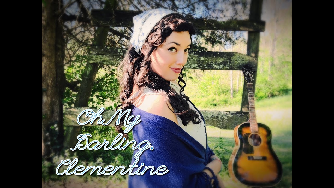 Oh My Darling, Clementine -Hannah Mae