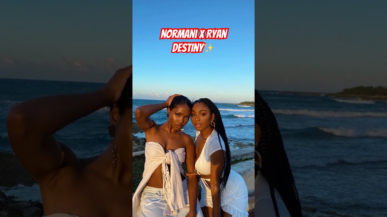 BESTIES! - NORMANI & RYAN DESTINY ❤️💫 