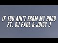 Project Pat If You Ain T From My Hood Ft DJ Paul Juicy J Lyrics mp3