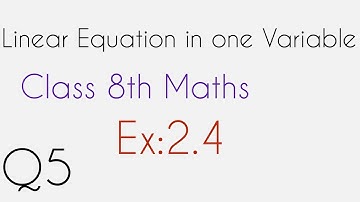 Q5 - Ex 2.4 - Linear Equation with one Variable- NCERT Maths Class 8th - Chapter 2