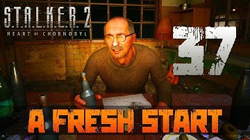 [37] A Fresh Start (Let’s Play S.T.A.L.K.E.R. 2: Heart of Chornobyl [PC] w/ GaLm)