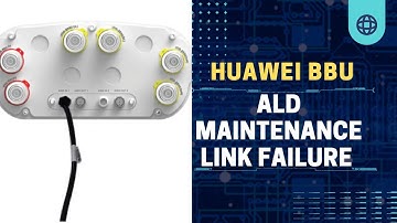 ALD Maintenance Link Failure | Huawei ALD Maintenance Link Failure | Huawei BBU