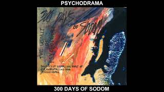 Psychodrama - 300 Days Of Sodom (The Vomit Of Psychodrama) Enhanced