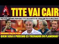 Tite vai cair presso no flamengo para que tite deixe o cargo antes do jogo contra o amazonas