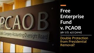 Full Free Enterprise Fund v. PCAOB - Double Protection from Presidential Removal Update
