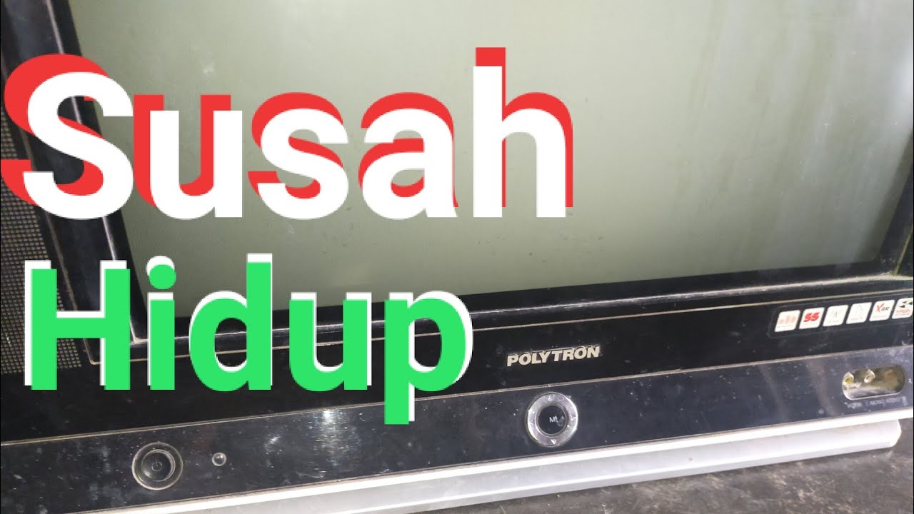 Cara Memperbaiki Tv Polytron U Slim Yang Protek Gagal Start Youtube