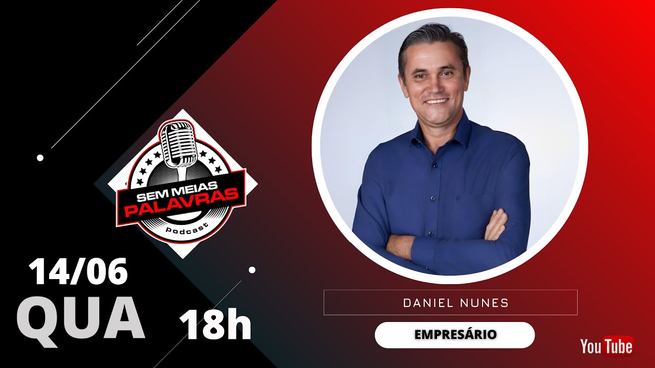 DANIEL NUNES - Sem Meias Palavras Podcast #103