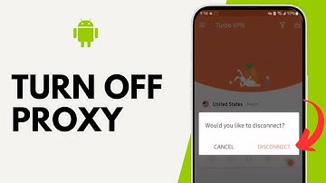 How to Turn Off Proxy on Android