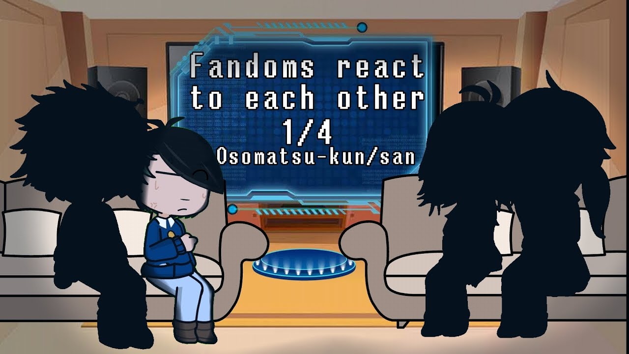 Fandoms react to each other | 1 / 4 Osomatsu-kun/san | Gacha life 2