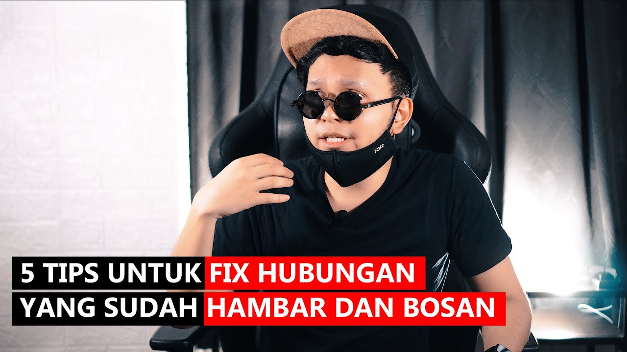 🎥 5 TIPS UNTUK FIX HUBUNGAN KORANG YANG SUDAH HAMBAR DAN SANGAT MEMBOSANKAN