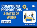 COMPOUND PROPORTIONS AND RATES OF WORK - GRADE 9 MATHEMATICS
