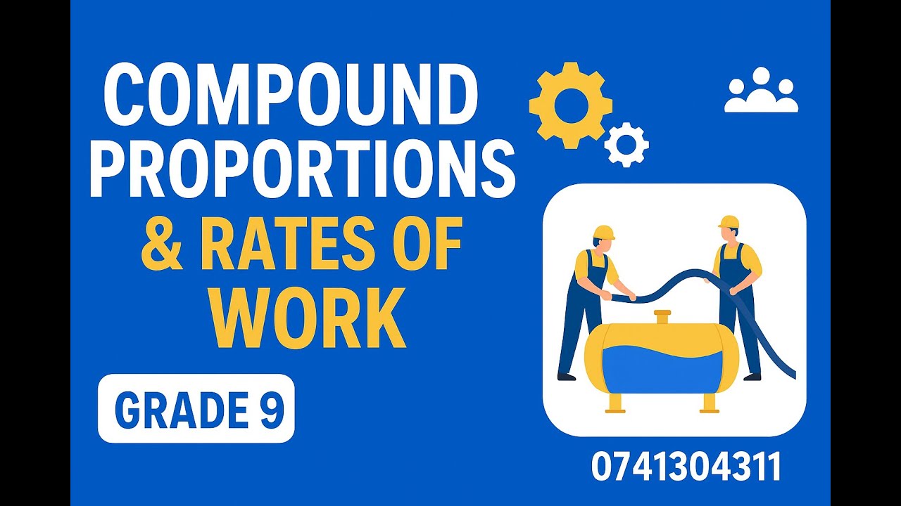COMPOUND PROPORTIONS AND RATES OF WORK - GRADE 9 MATHEMATICS - YouTube