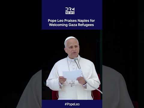 Video POPE IN NAPLES: Pope Leo Praises Naples for Welcoming Gaza Refugees | DRM News | AK1C