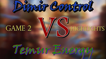 Dimir Control vs Temur Energy [G2] - Highlights (Ixalan Standard)