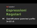 Espressioni Regolari ITA #4: Le parentesi graffe