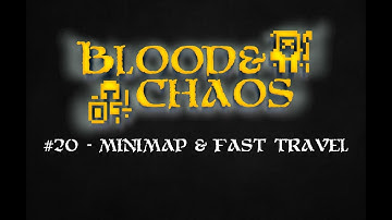 Blood & Chaos Devlog #20 - Minimap & Fast Travel