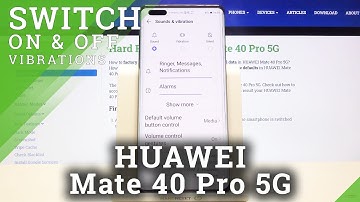 How to Change Vibration Settings in HUAWEI Mate 40 Pro 5G – Personalize Vibrations