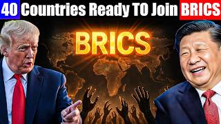 40 Countries Ready TO Join Brics Bloc - BRICS is growing stronger, & Trump can’t hold it back