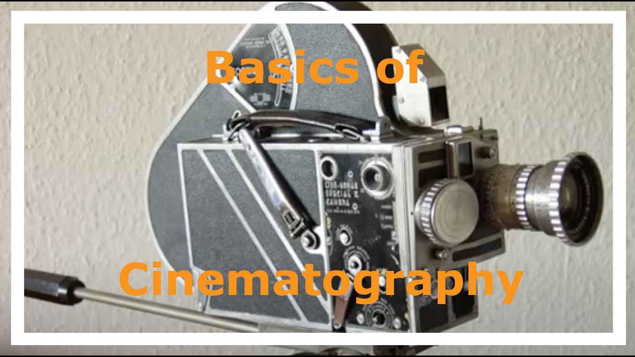 Cinematography Part 1 YouTube
