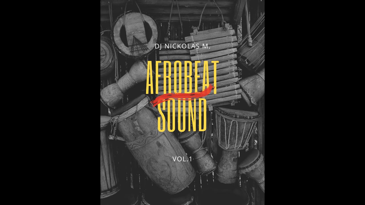 AfroBeatSound Vol.1 Dj Nickolas M.