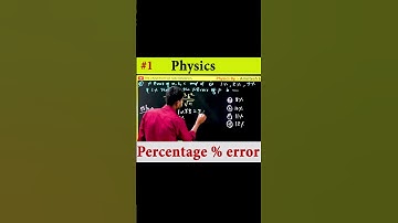 Physics || Percentage error || how to find % error?