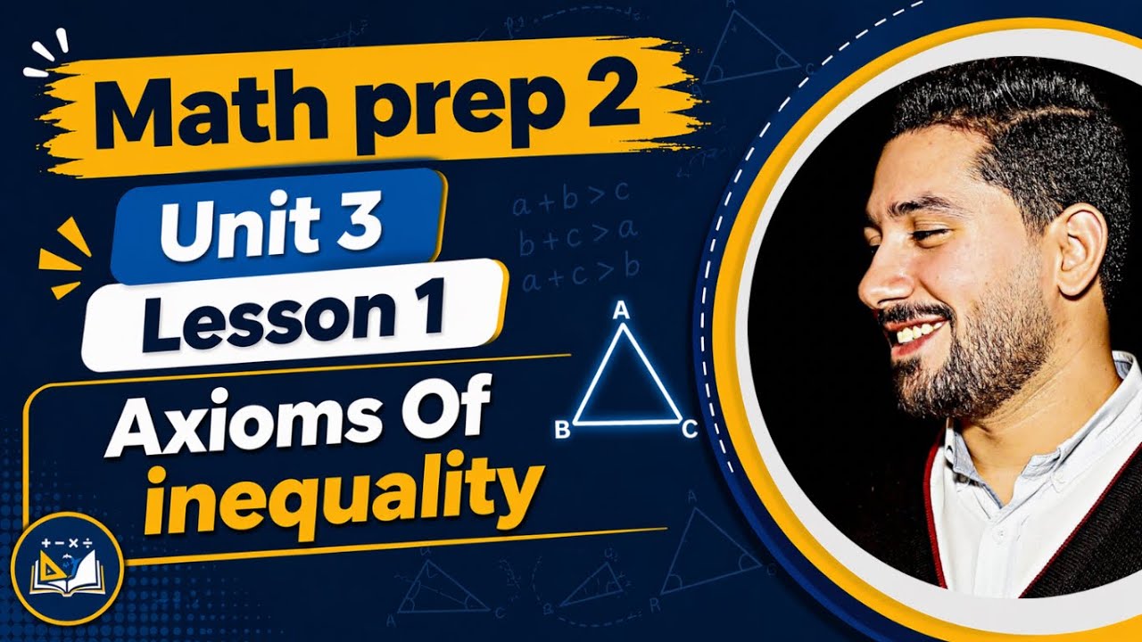 10 - Math prep (2) 2026 | unit 3 lesson 1 [ Axioms of inequality] - YouTube