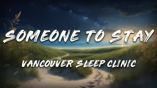 Vancouver Sleep Clinic  Someone To Stay acoustic    S 
