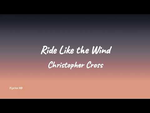 Christopher Cross - Ride Like the Wind (Lyrics) Christopher Cross - Ride Like the Wind (Lyrics)
