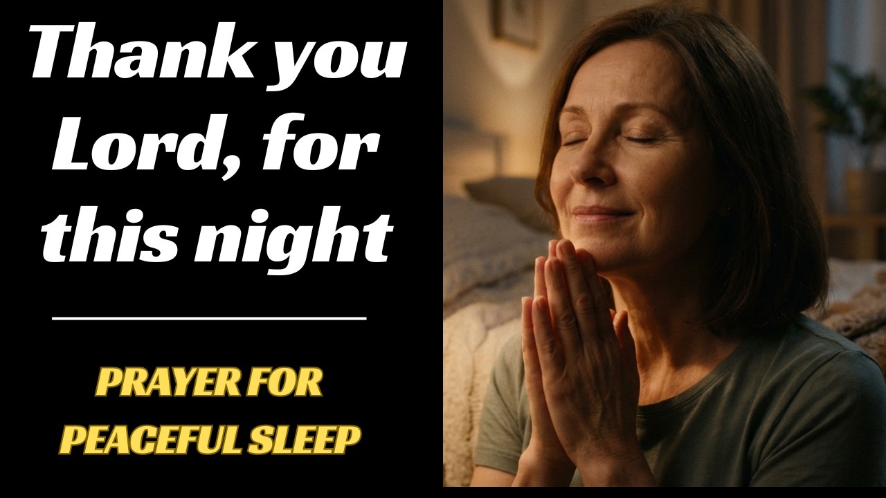 Thank You Lord for This Night | Night Prayer for Peaceful Sleep, Calm & Protection | Bedtime Prayer