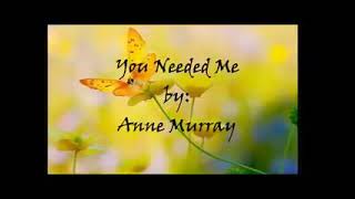 You needed me with lyrics - Anne Murray