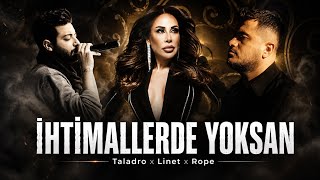 Taladro & Linet & Rope - İhtimallerde Yoksan (2026 New Mix)