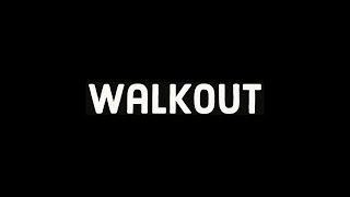 Walkout -  Enough... Please?