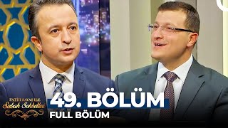 Fatih Savaş İle Sabah Sohbetleri 49 Bölüm Doç Dr Oğuzhan Aydın