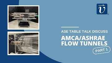 AMCA/ASHRAE Flow Tunnels Part 1 | ASE Table Talk