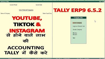 TALLY ERP9 6.5.2 - YOUTUBE, TIKTOK SE KAMATE HAI TO Tally Me ACCOUNTS KAISE MAINTAIN KARE
